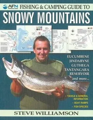 AFN Fishing & Camping Guid To Snowy Mountains